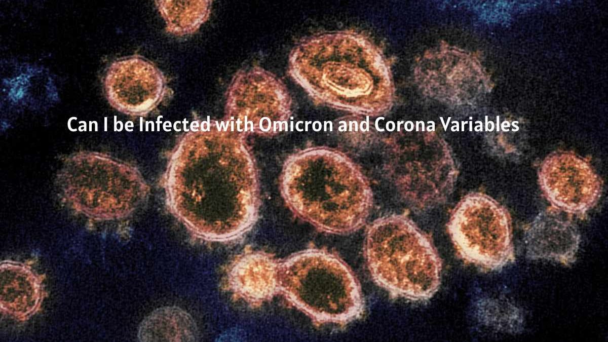 Can I be Infected with Omicron and Corona Variables