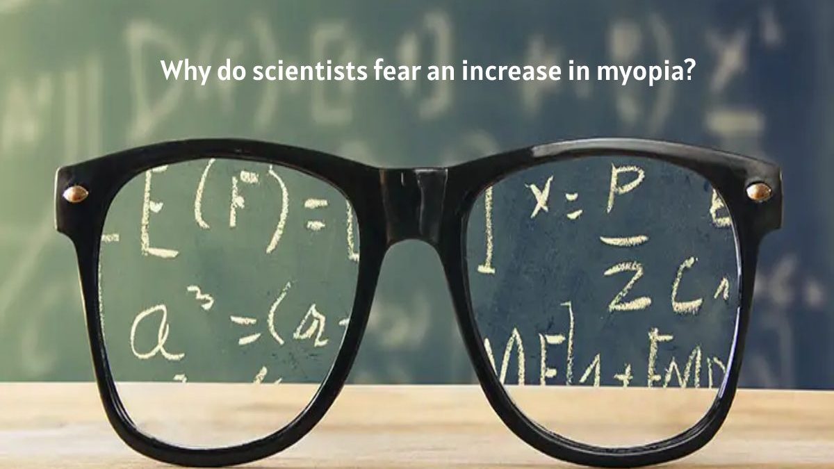 Why do scientists fear an increase in myopia?