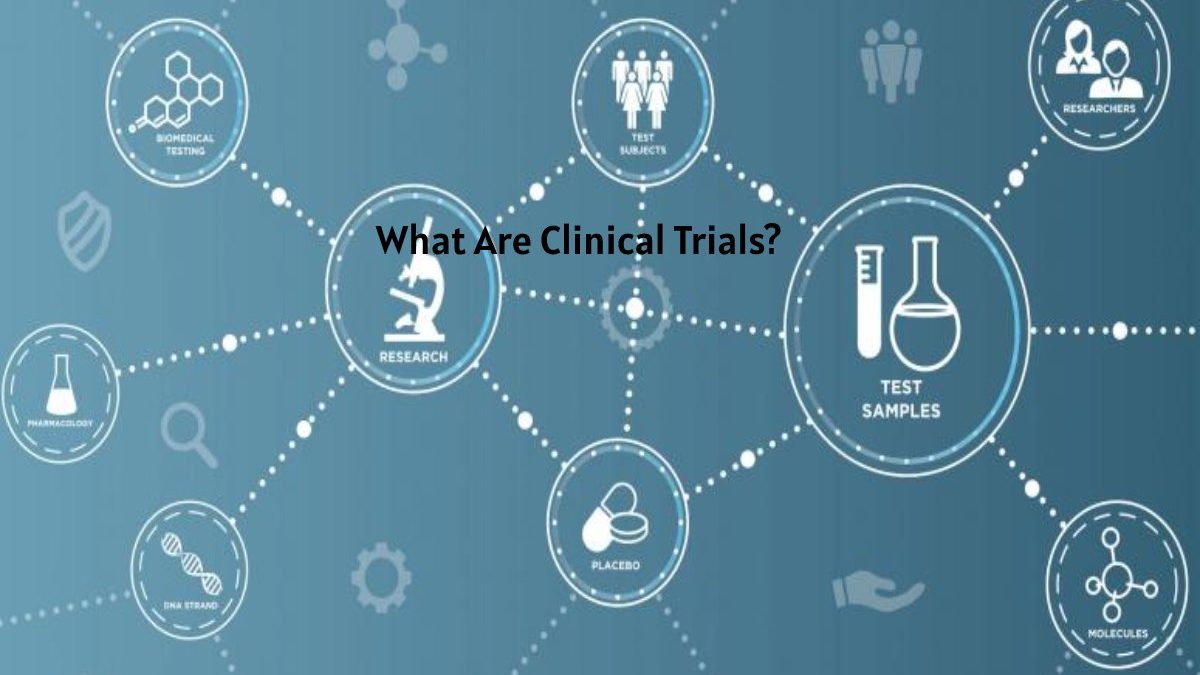 What Are Clinical Trials?