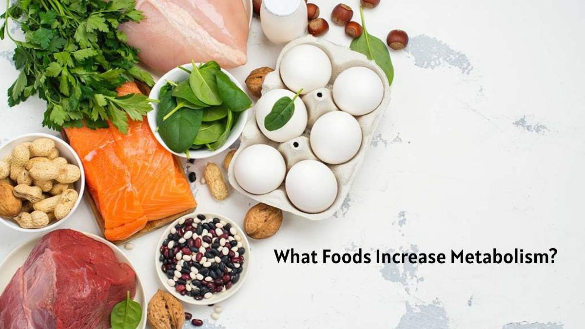 What Foods Increase Metabolism?