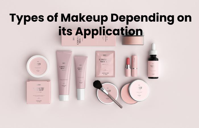 Types of Makeup Depending on its Application