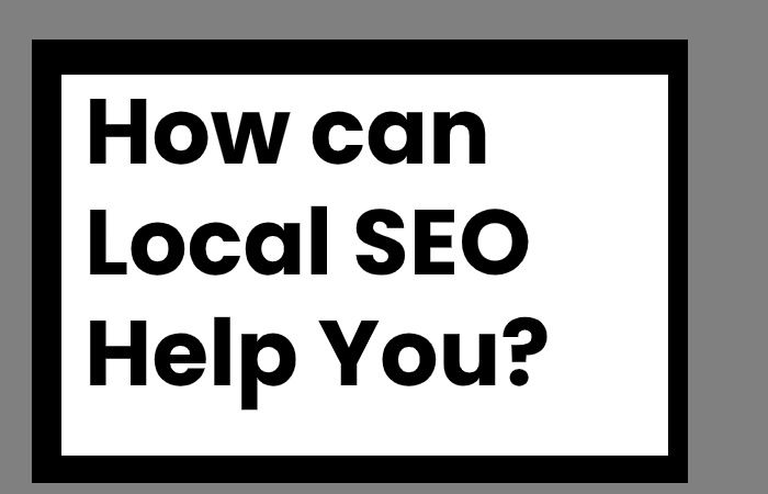 How can Local SEO Help You?