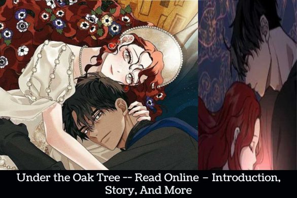 Under the Oak Tree -- Read Online – Introduction, Story, And More