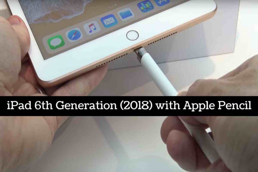 iPad 6th Generation (2018) with Apple Pencil