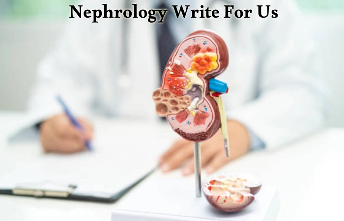 Nephrology Write For Us