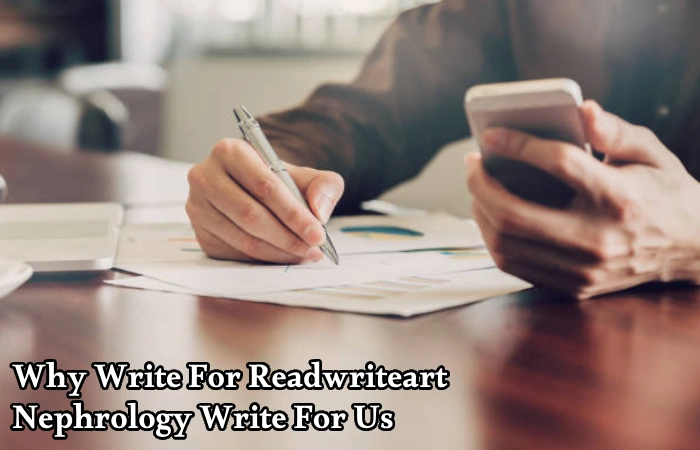 Why Write For Readwriteart – Nephrology Write For Us